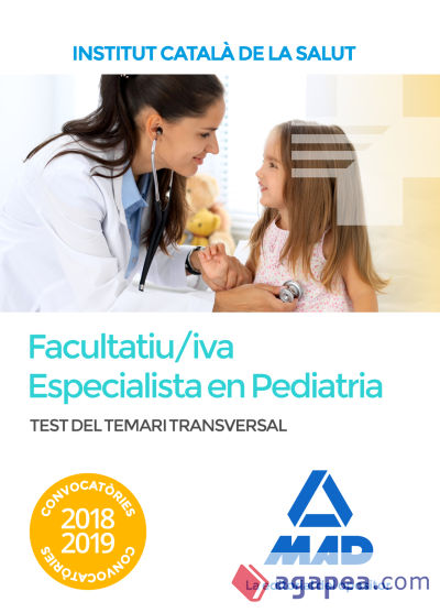 Test del temari transversal per a la categoria de Facultatiu/iva Especialista en Pediatria i les seves àrees especifiques de l' Institut Català de la Salut