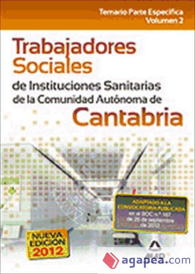 Trabajadores Sociales de Instituciones Sanitarias de la Comunidad Autónoma de Cantabria. Temario parte específica. Volumen II