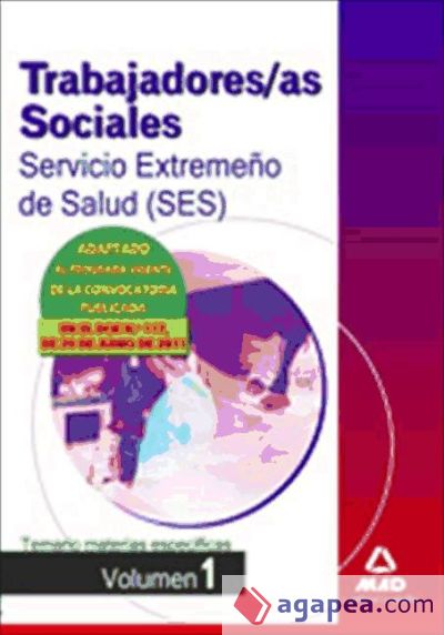 Trabajadores Sociales del Servicio Extremeño de Salud (SES). Temario materias específicas volumen I