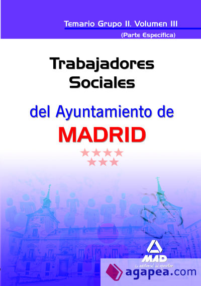 Trabajadores sociales del ayuntamiento de madrid. Temario grupo ii (parte específica) volumen iii