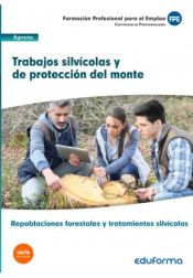 Portada de Trabajos silvícolas y de protección del monte. Certificado de profesionalidad. Repoblaciones forestales y tratamientos silvícolas
