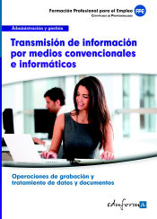 Portada de Transmisión de información por medios convencionales e informáticos. Certificados de profesionalidad. Operaciones de grabación y tratamiento de datos y documentos