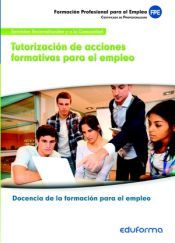 Portada de Tutorizaci&oacute;n de acciones formativas para el empleo. Certificados de profesionalidad. Docencia de la formaci&oacute;n para el empleo