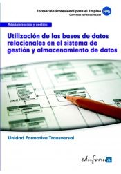 Portada de Utilización de las bases de datos relacionales en el sistema de gestión y almacenamiento de datos. Familia Profesional. Familia Profesional Administración y Gestión