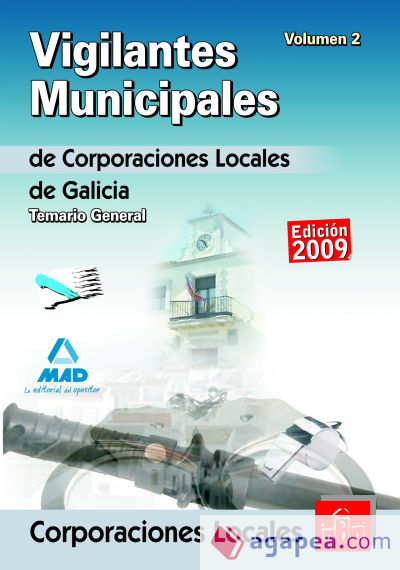 Vigilantes municipales de corporaciones locales de galicia. Temario general. Volumen ii