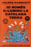 Portada de Jo nom&eacute;s il&middot;lumino la catalana terra