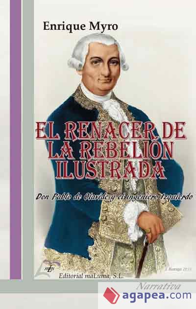 El renacer de la Rebelión Ilustrada. Don Pablo de Olavide y el ingeniero Izquierdo