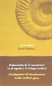 Portada de Elaboración de la consciencia en el espacio y el tiempo cerebral = Development of consciousness in the cerebral space