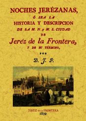 Portada de Noches jerezanas o sea la Historia y Descripci&oacute;n de la M.N. y M.L. ciudad de Jerez de la Frontera