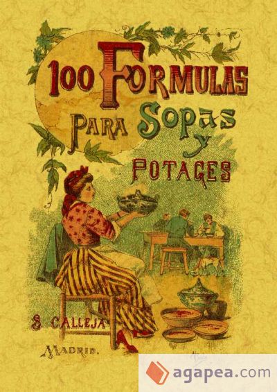 100 fórmulas para preparar sopas y potajes. Recetario económico y sencillo