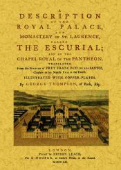 Portada de A description of The Royal Palace, and Monastery of St. Laurence, called The Escurial; and of The Chapel Royal of the Panthenon