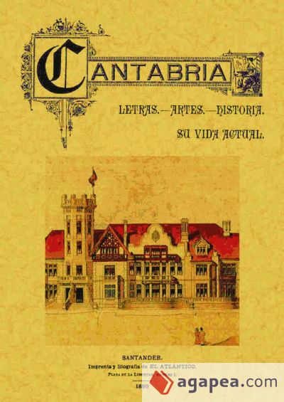 Cantabria. Letras, artes, historia. Su vida actual