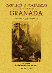 Portada de Castillos y fortalezas del antiguo Reino de Granada