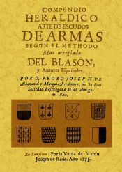 Portada de Compendio heraldico: arte de escudos de armas segun el methodo mas arreglado del blason y autores españoles