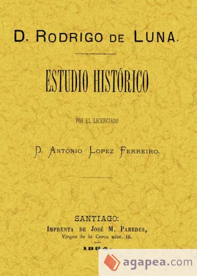 D. Rodrigo de Luna, estudio histórico