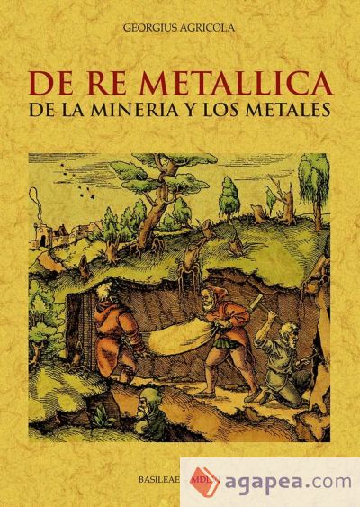 De Re Metallica de la minería y los metales