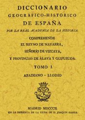 Portada de Diccionario Geográfico-Histórico del Reino de Navarra, Señorío de Vizcaya y provincias de Álava y Guipuzcua (2 Tomos)