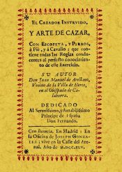 Portada de El cazador instruído, y arte de cazar, con escopeta, y perros, a pie, y a cavallo