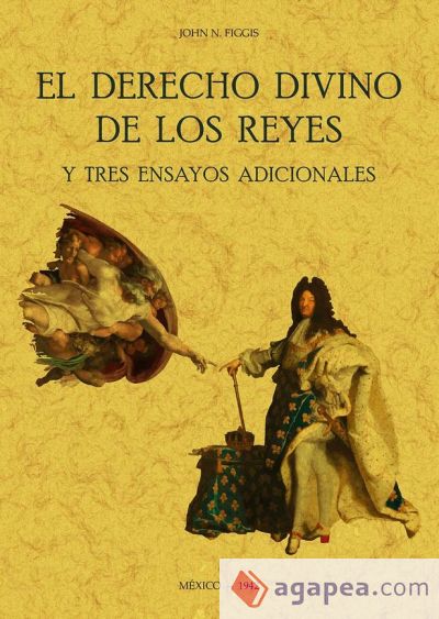 El derecho divino de los reyes y tres ensayos adicionales