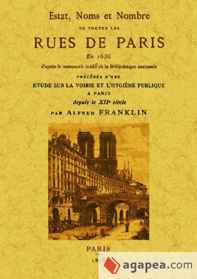 Estat, noms et nombre de toutes les rues de Paris en 1636