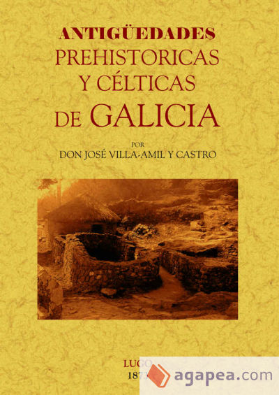 Galicia. Antigüedades prehistóricas y célticas