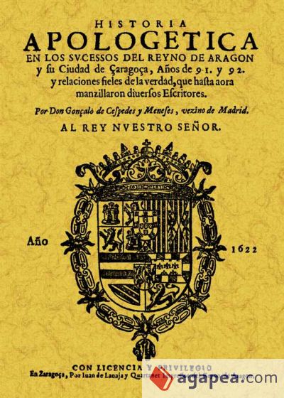 Historia apologética en los sucesos del Reino de Aragón