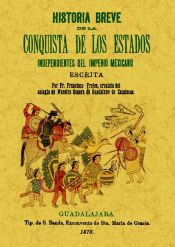 Portada de Historia breve de la conquista de los estados independientes del Imperio Mejicano