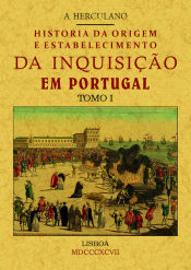Portada de Historia da origem e establecimiento da inquisição em Portugal, vol. 1