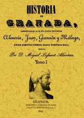 Portada de Historia de Granada, comprendiendo la de sus cuatro provincias Almería, Jaén, Granada y Málaga (Obra completa)