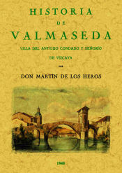 Portada de Historia de Valmaseda : Villa del antiguo condado y señorío de Vizcaya