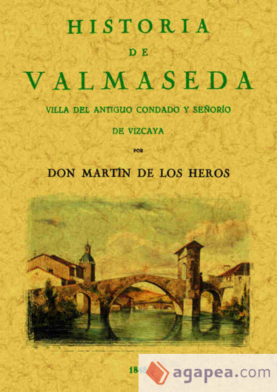 Historia de Valmaseda : Villa del antiguo condado y señorío de Vizcaya