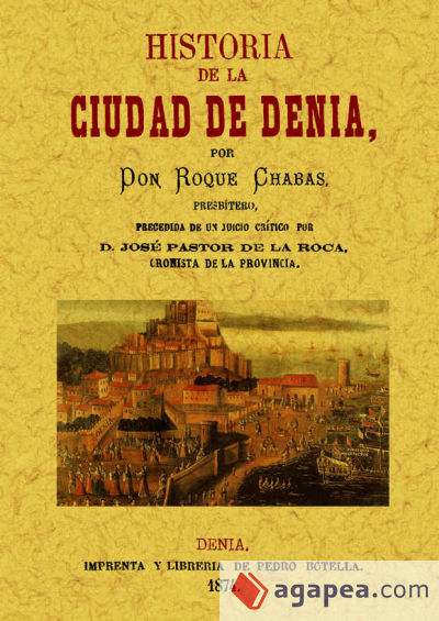 Historia de la ciudad de Denia. (2 tomos en 1 volúmen)