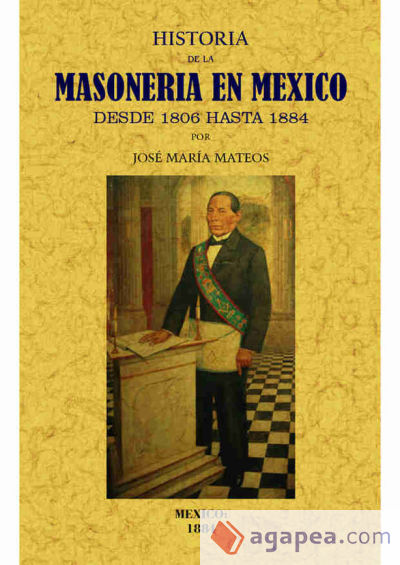 Historia de la masonería en Mexico desde 1806 hasta 1884