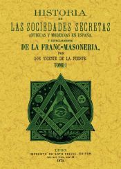 Portada de Historia de las sociedades secretas antiguas y modernas en Espa&ntilde;a y especialmente de la francmasoneria (3 tomos)