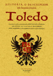 Portada de Historia o descripción de la Imperial ciudad de Toledo