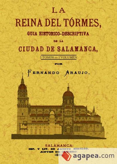La Reina del Tormes. Guía histórico-descriptiva de la ciudad de Salamanca