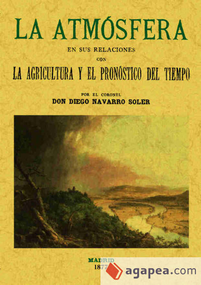 La atmósfera en sus relaciones con la agricultura y el pronóstico del tiempo
