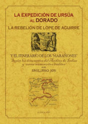 Portada de La expedición de Ursúa al Dorado: la Rebelión de Lope de Aguirre y el itinerario de los "Mañuecos"