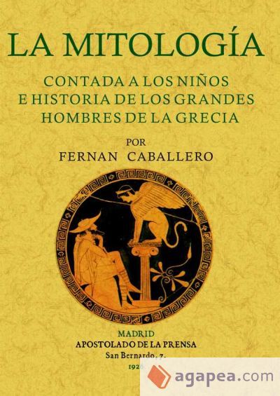 La mitología contada a los niños e historia de los grandes hombres de la Grecia La mitología contada a los niños e historia de los grandes hombres de la Grecia