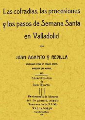 Portada de Las cofradías, procesiones y pasos de la Semana Santa de Valladolid