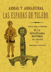 Portada de Las espadas de Toledo. Armas y armaduras. Apuntes arqueológicos