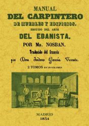 Portada de Manual del carpintero de muebles y edificios. Seguido del arte del ebanista (2 tomos en 1 volumen)