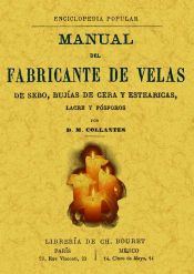 Portada de Manual del fabricante de velas de sebo, bujías de cera y estearicas, lacre y fósforo