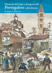 Portada de Memoria del viejo y desaparecido Portugalete vallisoletano