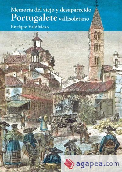 Memoria del viejo y desaparecido Portugalete vallisoletano