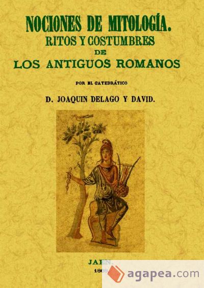 Nociones de mitología. Ritos y costumbres de los antiguos romanos