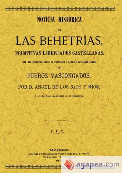 Noticia histórica de las behetrías, primitivas libertades castellanas