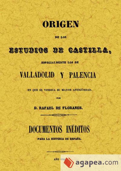 Origen de los estudios de Castilla. Documentos inéditos sobre Valladolid y Palencia