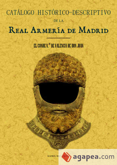 Real Armería de Madrid. Catálogo histórico-descriptivo