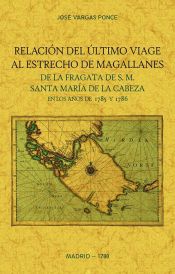 Portada de Relacion del ultimo viage al estrecho de Magallanes de la fragata de S.M. Santa Maria de la Cabeza en los años de 1785 y 1786